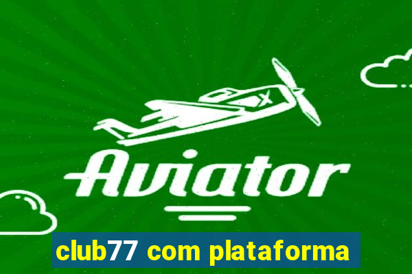 club77 com plataforma